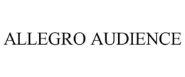 ALLEGRO AUDIENCE