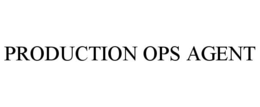 PRODUCTION OPS AGENT