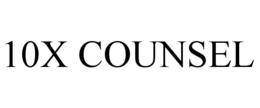 10X COUNSEL