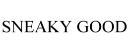 SNEAKY GOOD
