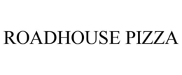 ROADHOUSE PIZZA
