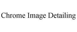 CHROME IMAGE DETAILING