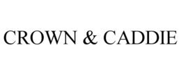 CROWN & CADDIE