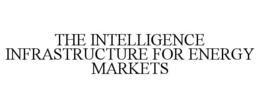 THE INTELLIGENCE INFRASTRUCTURE FOR ENERGY MARKETS