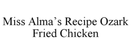 MISS ALMAâS RECIPE OZARK FRIED CHICKEN
