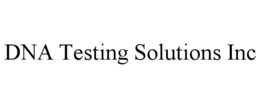 DNA TESTING SOLUTIONS INC