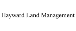 HAYWARD LAND MANAGEMENT