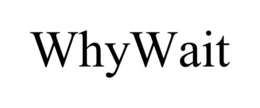 WHYWAIT