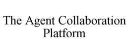 THE AGENT COLLABORATION PLATFORM