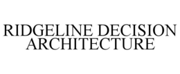 RIDGELINE DECISION ARCHITECTURE