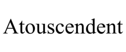 ATOUSCENDENT