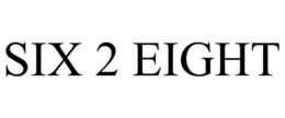 SIX 2 EIGHT