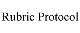 RUBRIC PROTOCOL