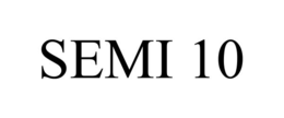 SEMI 10