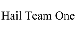 HAIL TEAM ONE