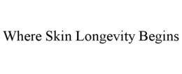 WHERE SKIN LONGEVITY BEGINS