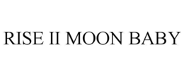RISE II MOON BABY