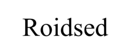 ROIDSED