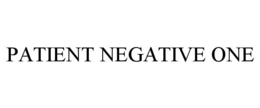 PATIENT NEGATIVE ONE