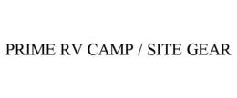 PRIME RV CAMP / SITE GEAR