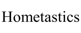 HOMETASTICS