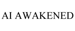 AI AWAKENED