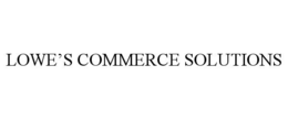 LOWEâS COMMERCE SOLUTIONS