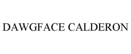 DAWGFACE CALDERON