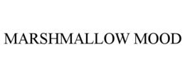 MARSHMALLOW MOOD