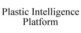 PLASTIC INTELLIGENCE PLATFORM