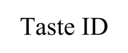 TASTE ID