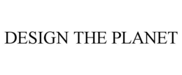 DESIGN THE PLANET