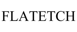 FLATETCH