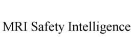 MRI SAFETY INTELLIGENCE