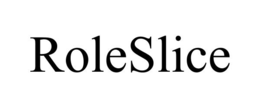 ROLESLICE