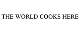 THE WORLD COOKS HERE