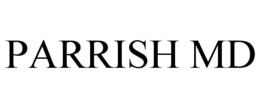 PARRISH MD