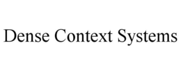 DENSE CONTEXT SYSTEMS