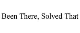 BEEN THERE, SOLVED THAT
