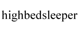 HIGHBEDSLEEPER