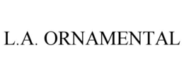 L.A. ORNAMENTAL