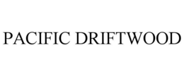 PACIFIC DRIFTWOOD