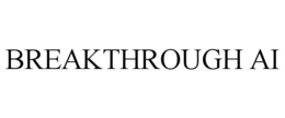 BREAKTHROUGH AI