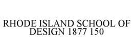 RHODE ISLAND SCHOOL OF DESIGN 1877 150