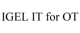 IGEL IT FOR OT