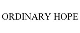 ORDINARY HOPE
