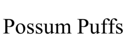 POSSUM PUFFS