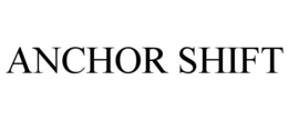 ANCHOR SHIFT