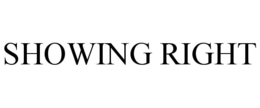 SHOWING RIGHT