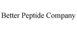 BETTER PEPTIDE COMPANY